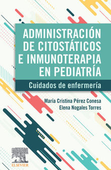 Administración de citostáticos e inmunoterapia en pediatría: Cuidados de enfermería