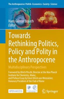 Towards Rethinking Politics, Policy and Polity in the Anthropocene: Multidisciplinary Perspectives