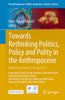 Towards Rethinking Politics, Policy and Polity in the Anthropocene : Multidisciplinary Perspectives