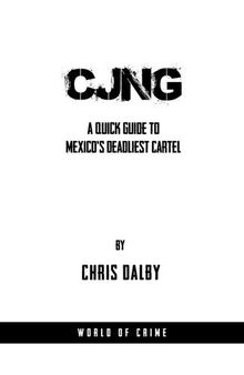 CJNG: A Quick Guide to Mexico's Deadliest Cartel