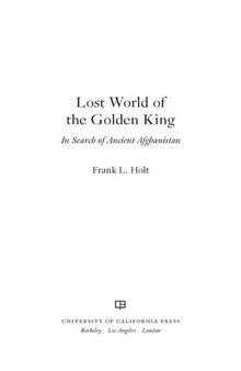 Lost World of the Golden King: In Search of Ancient Afghanistan