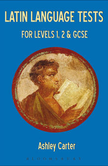 Latin Language Tests: for Levels 1, 2 and GCSE