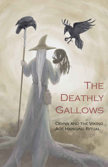 The Deathly Gallows: Óðinn and the Viking Age Hanging Ritual