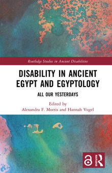 Disability in Ancient Egypt and Egyptology; All Our Yesterdays