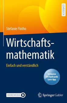 Wirtschaftsmathematik: Einfach und verständlich