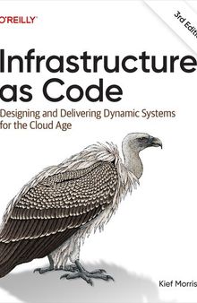 Infrastructure as Code: Designing and Delivering Dynamic Systems for the Cloud Age