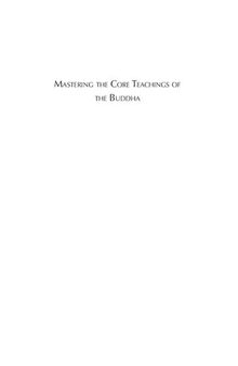 Mastering the Core Teachings of the Buddha: An Unusually Hardcore Dharma Book