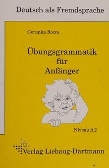 Übungsgrammatik für Anfänger, Niveau A2