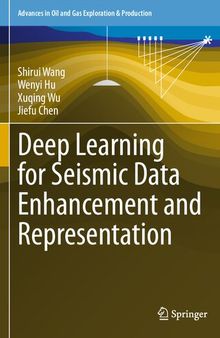 Deep Learning for Seismic Data Enhancement and Representation