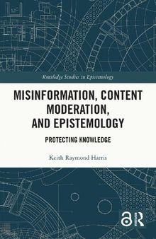 Misinformation, Content Moderation, and Epistemology: Protecting Knowledge