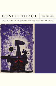 First Contact: Speculative Visions of the Conquest of the Americas