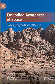 Embodied Awareness of Space: Body, Agency and Current Practice