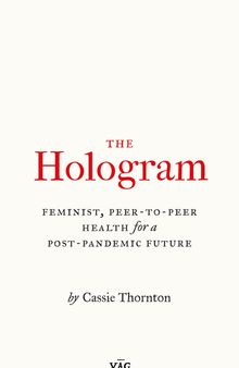 The Hologram: Feminist, Peer-to-Peer Health for a Post-Pandemic Future