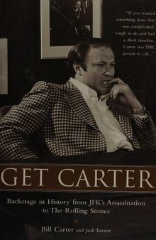 Get Carter: Backstage in History from JFK's Assassination to the Rolling Stones