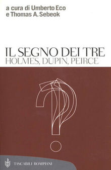 Il segno dei tre. Holmes, Dupin, Peirce