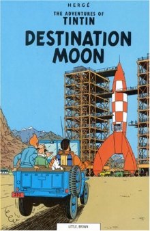 Destination Moon (The Adventures of Tintin 16)