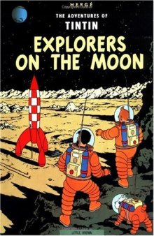 Explorers on The Moon (The Adventures of Tintin 17)