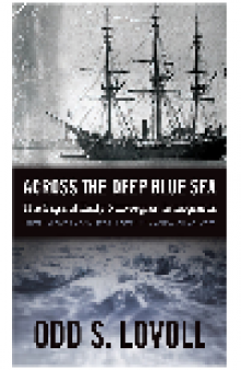 Across the Deep Blue Sea. The Saga of Early Norwegian Immigrants