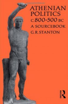 Athenian Politics c800-500 BC: A Sourcebook (Studies in Ancient Civilization)