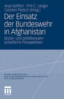 Der Einsatz der Bundeswehr in Afghanistan: Sozial- und politikwissenschaftliche Perspektiven
