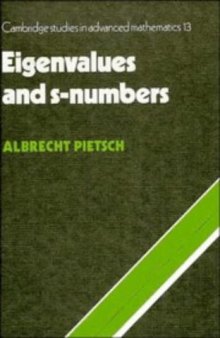 Eigenvalues and S-Numbers (Cambridge Studies in Advanced Mathematics 13)  