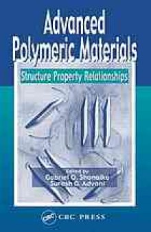 Advanced polymeric materials : structure property relationships / [...] XA-GB