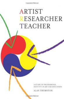 Artist, researcher, teacher: a study of profesional identity in art and education