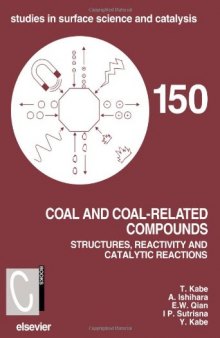 Coal and Coal-Related Compounds, Volume 150: Structures, Reactivity and Catalytic Reactions