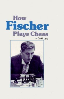 How Fischer Plays Chess
