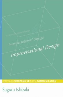 Improvisational design : continuous, responsive digital communication