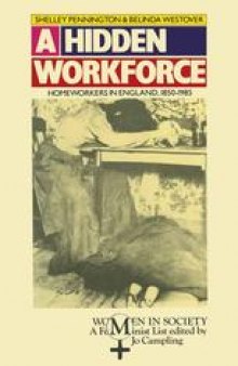 A Hidden Workforce: Homeworkers in England, 1850–1985