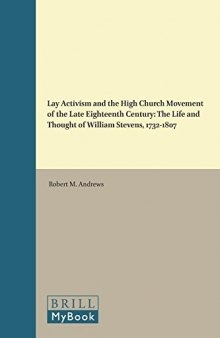 Lay Activism and the High Church Movement of the Late Eighteenth Century: The Life and Thought of William Stevens, 1732-1807