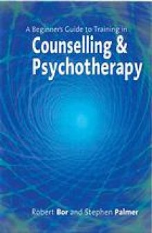 A beginner's guide to training in counselling & psychotherapy