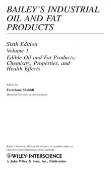 Bailey's industrial oil and fat products. / volume 1, Edible oil and fat products : chemistry, properties, and health effects