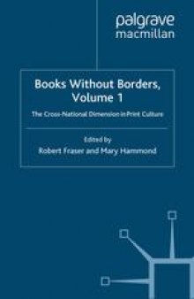 Books Without Borders, Volume 1: The Cross-National Dimension in Print Culture