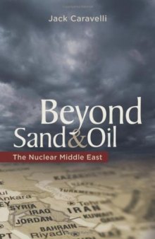 Beyond Sand and Oil: The Nuclear Middle East (Praeger Security International)  