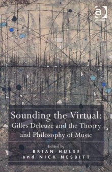 Sounding the virtual : Gilles Deleuze and the theory and philosophy of music