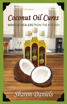Coconut Oil Cures (Miracle Healers From The Kitchen)