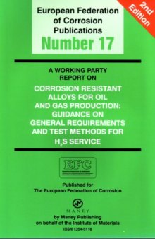 Corrosion Resistant Alloys for Oil and Gas Production: Guidance on General Requirements and Test Methods for H2S Service, 2nd Revised Edition