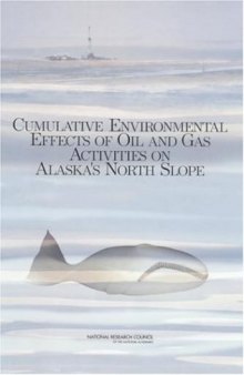Cumulative Environmental Effects of Oil and Gas Activities on Alaska's North Slope: Activities on Alaska's North Slope