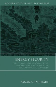 Energy Security: The External Legal Relations of the European Union with Major Oil and Gas Supplying Countries (Modern Studies in European Law)