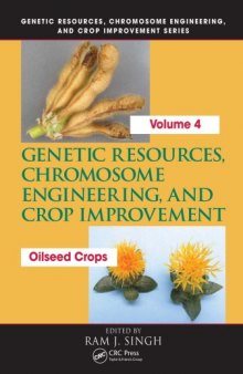 Genetic Resources, Chromosome Engineering, and Crop Improvement: Oilseed Crops, Volume 4 (Genetic Resources, Chromosome Engineering, and Crop Improvement)
