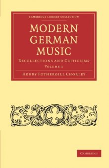 Modern German Music, Volume 1: Recollections and Criticisms (Cambridge Library Collection - Music)