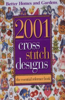 2001 Cross Stitch Designs - The Essential Reference Book