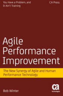 Agile Performance Improvement: The New Synergy of Agile and Human Performance Technology