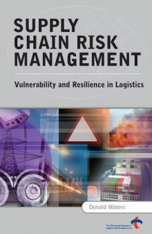 Supply Chain Risk Management: Vulnerability and Resilience in Logistics