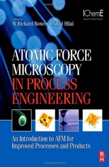 Atomic Force Microscopy in Process Engineering. Introduction to AFM for Improved Processes and Products