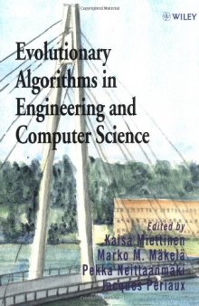 Evolutionary algorithms in engineering and computer science: recent advances in genetic algorithms, evolution strategies, evolutionary programming, genetic programming, and industrial applicatAuthor: Kaisa Miettinen