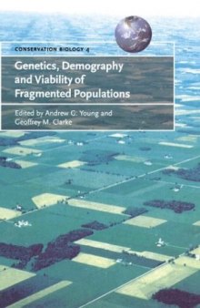 Genetics, Demography and Viability of Fragmented Populations (Conservation Biology)