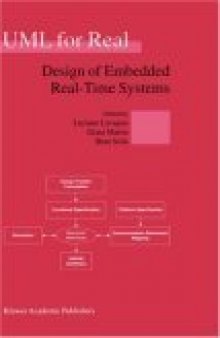 UML for Real : Design of Embedded Real-Time Systems